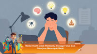 Mental-Health-untuk-Membantu-Menjaga-Fokus-Saat-Pekerjaan-Menumpuk-Berat