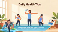 Tips-Kesehatan-Harian-Agar-Tubuh-Lebih-Kuat-Menghadapi-Rutinitas-Sehari-Hari